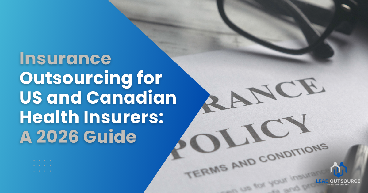 Insurance Outsourcing for US and Canadian Health Insurers A 2026 Guide Insurance Outsourcing for US and Canadian Health Insurers: A 2026 Guide