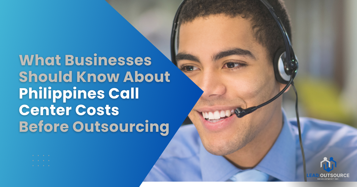 What Businesses Should Know About Philippines Call Center Costs Before Outsourcing What Businesses Should Know About Philippines Call Center Costs Before Outsourcing