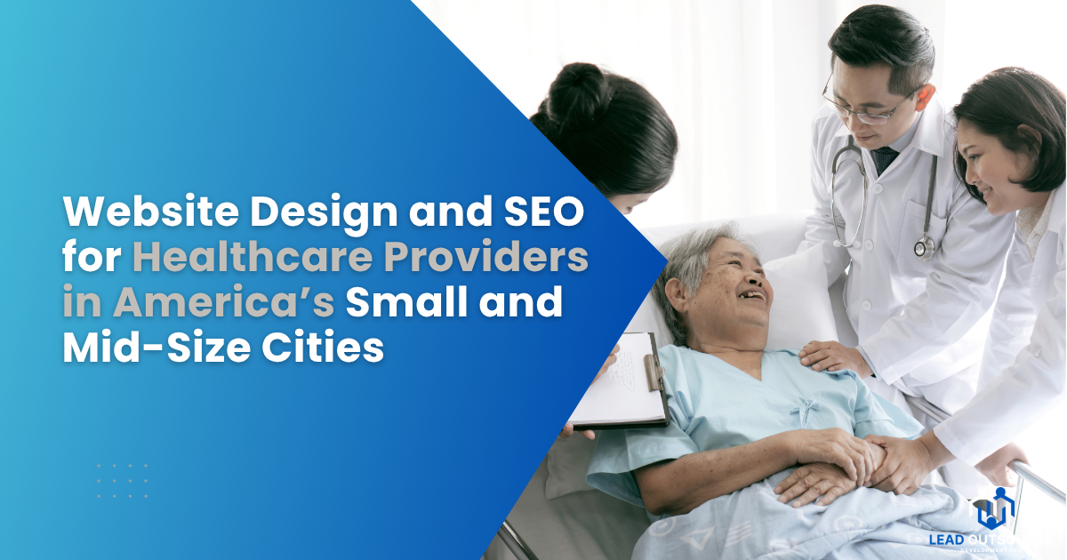 Website Design and SEO for Healthcare Providers in America’s Small and Mid-Size Cities