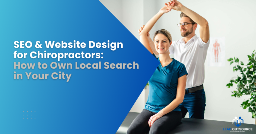 SEO & Website Design for Chiropractors: How to Own Local Search in Your City