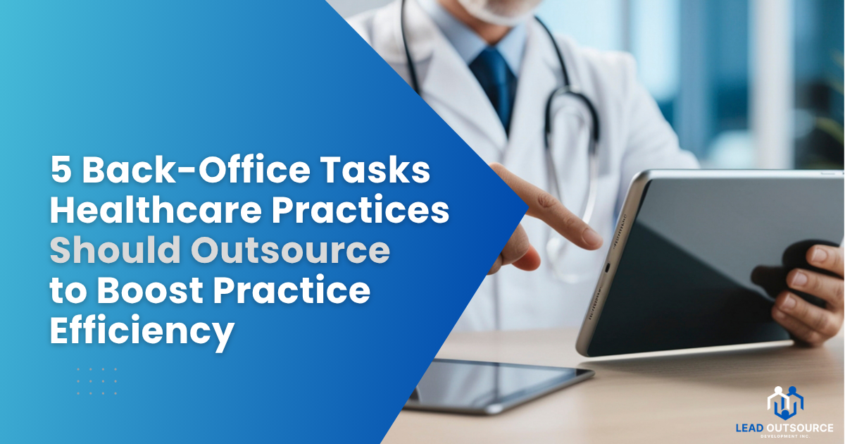 5 Back-Office Tasks Healthcare Practices Should Outsource